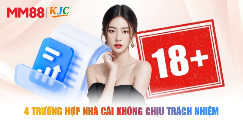 4 trường hợp nhà cái không chịu trách nhiệm