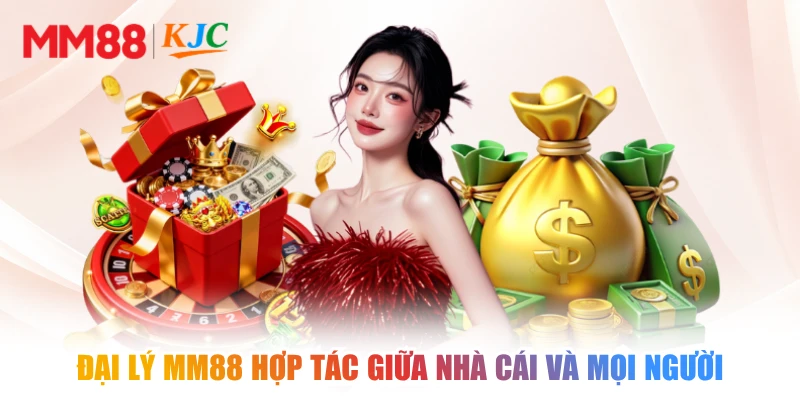 Đại lý MM88 hợp tác giữa nhà cái và mọi người