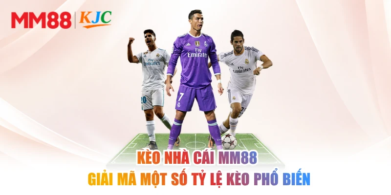 Kèo Nhà Cái MM88 - Giải Mã Một Số Tỷ Lệ Kèo Phổ Biến