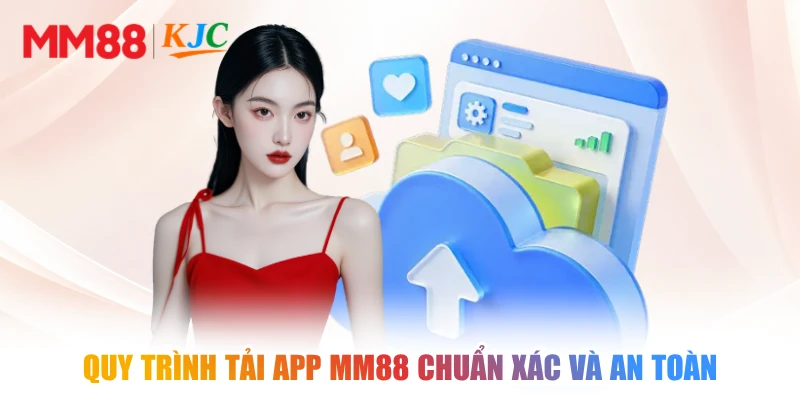 Quy trình tải app MM88 chuẩn xác và an toàn
